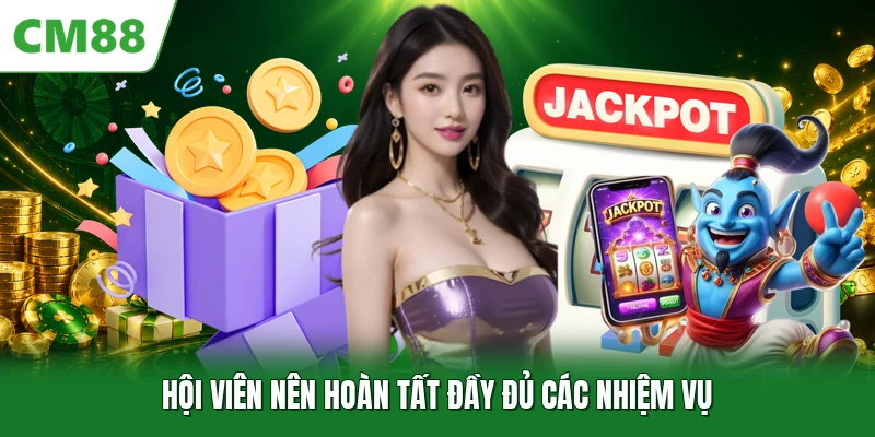 Đột Phá VIP Thưởng Tới 8888K - Ưu Đãi Dành Riêng Cho Hội Viên Hội viên nên hoàn tất đầy đủ các nhiệm vụ