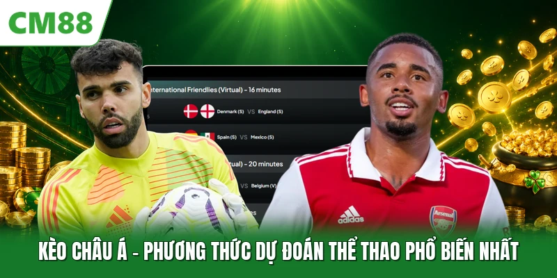 Kèo Châu Á CM88 - Phương Thức Dự Đoán Thể Thao Phổ Biến Nhất Kèo Châu Á - Phương Thức Dự Đoán Thể Thao Phổ Biến Nhất