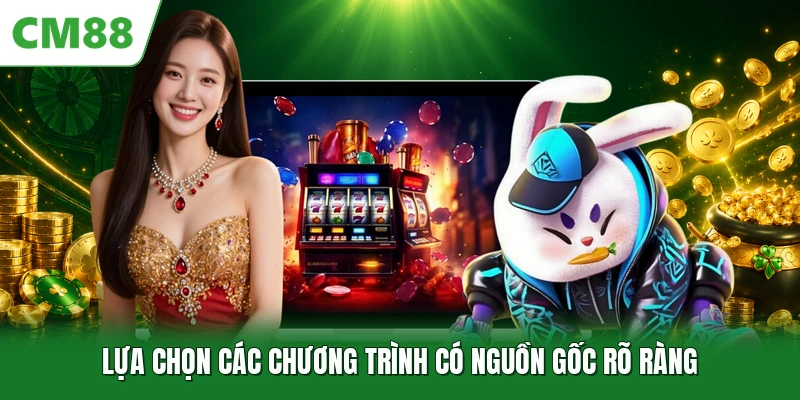 Lựa chọn các chương trình có nguồn gốc rõ ràng