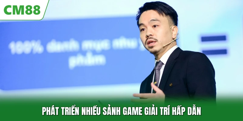 Phát triển nhiều sảnh game giải trí hấp dẫn