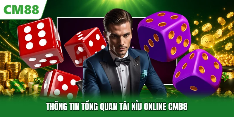 Tài Xỉu Online CM88 - Hệ Thống Giải Trí Trực Tuyến Mới Thông tin tổng quan tài xỉu online CM88