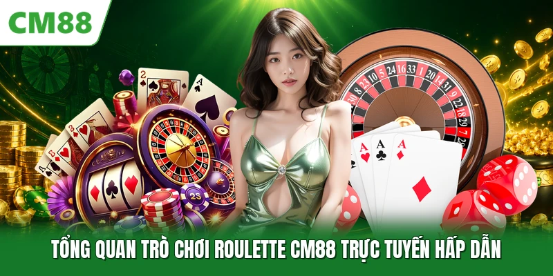 Roulette CM88 - Trò Chơi Vòng Quay Số Trực Tuyến Hấp Dẫn Tổng quan trò chơi roulette CM88 trực tuyến hấp dẫn