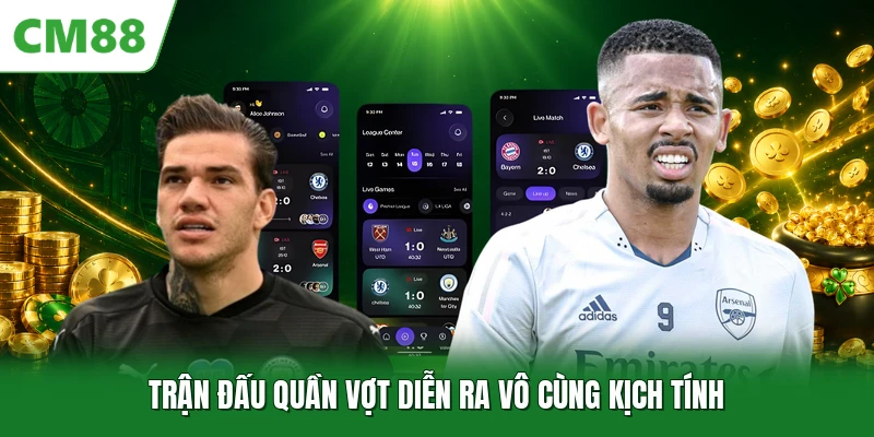 Trận đấu quần vợt diễn ra vô cùng kịch tính